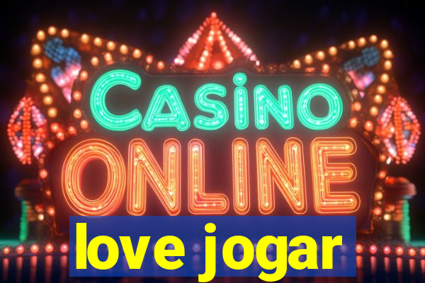 love jogar